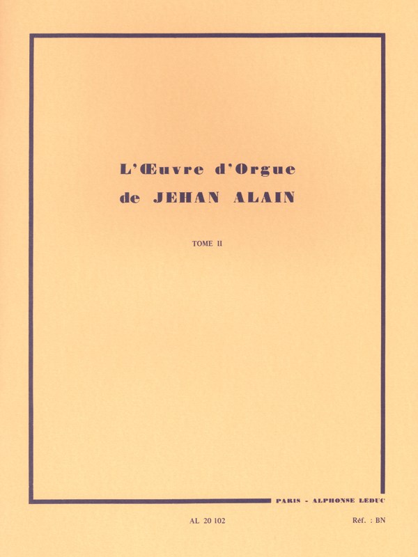 Jehan Alain: L'Oeuvre D'Orgue Tome II