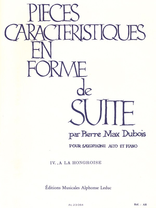 Pierre Max Dubois: Pièces Caractéristiques Op.77 No.4 - A La Hongroise (Alto Saxophone/Piano)