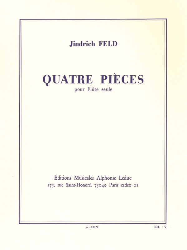 Jindrich Feld: 4 Pièces (Flute solo)