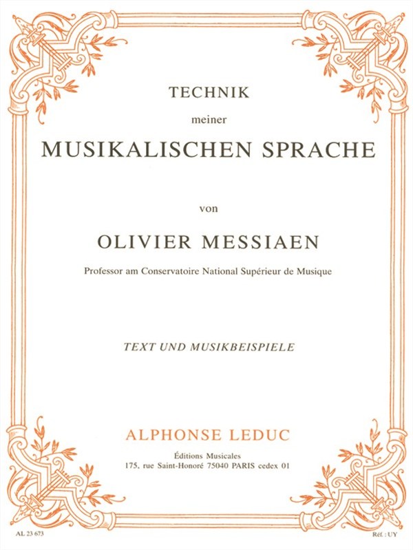 Olivier Messiaen: Technik Meiner Musikalischen Sprache (Text And Music)