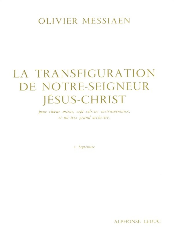 Olivier Messiaen: La Transfiguration De Notre-Seigneur Jésus-Christ Vol..2