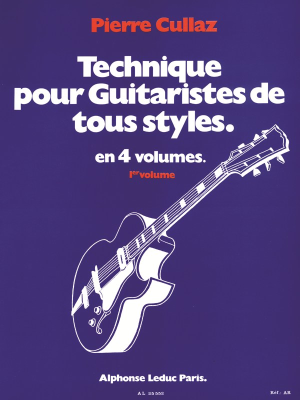 Pierre Cullaz: Techniques pour Guitaristes de tous Styles Vol.1 (Guitar solo)
