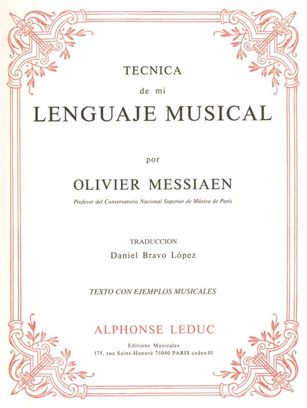 Olivier Messiaen: Tecnica De Mi Lenguaje Musical