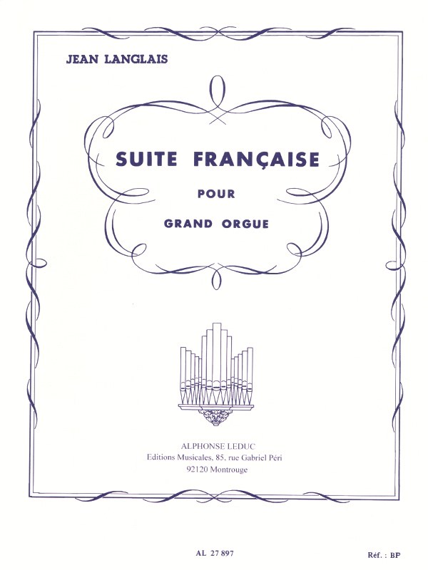Jean Langlais: Suite française (Organ)