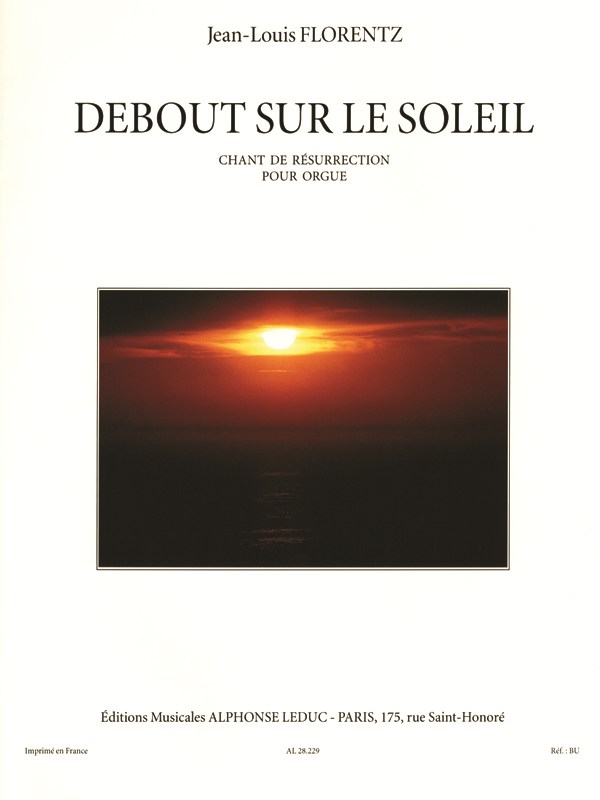 Jean-Louis Florentz: Debout sur le Soleil Op.8 (Organ)