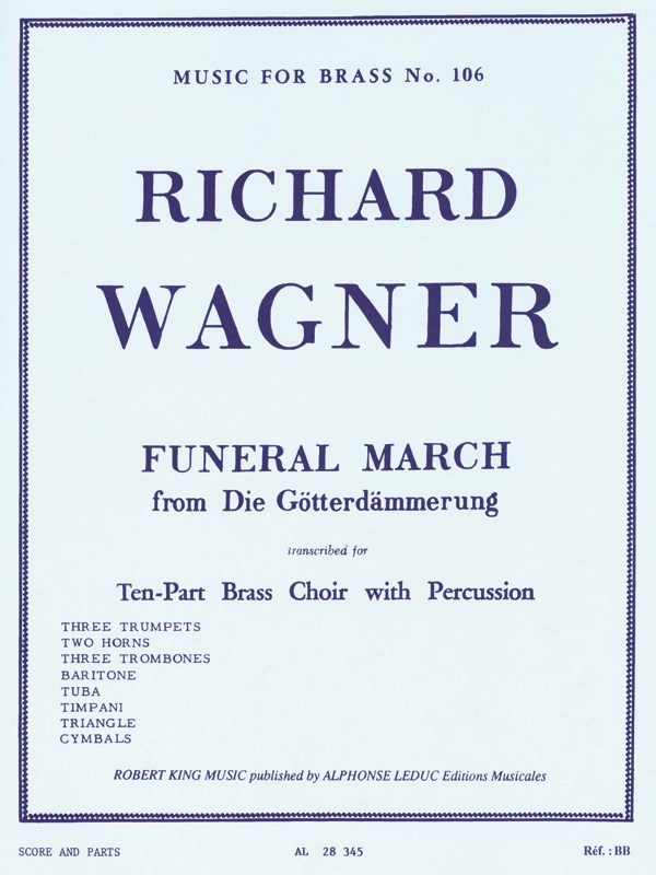 Richard Wagner: Funeral March - From Die Götterdämmerung (Ten-Part Brass Choir/Percussion)