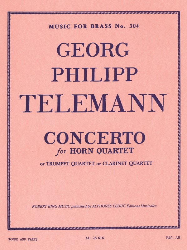 Georg Philipp Telemann: Concerto, transcribed for Horn Quartet, Trumpet Quartet or Clarinet Quartet, by Robert King