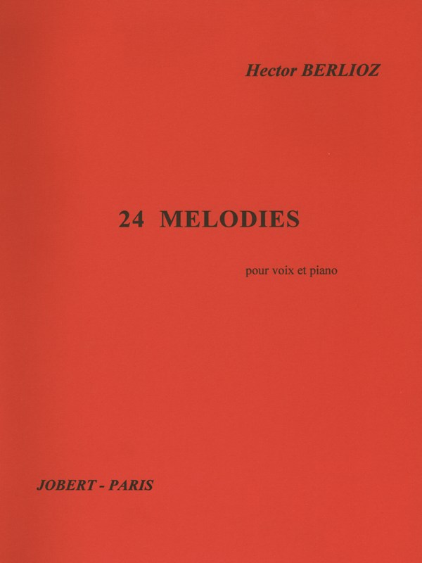 Hector Louis Berlioz: 24 Mélodies (mezzo/bar) (Voice & Piano)