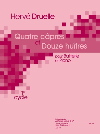 Druelle: 4 capres et 12 huitres (cycle 1) (chaque pièce : 1'30'') pour batterie et piano