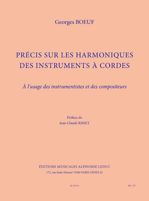 Boeuf: Précis sur les harmoniques des instruments à cordes à l'usage des instrumentistes et des compositeurs (traité) (préface de jean-claude risset)