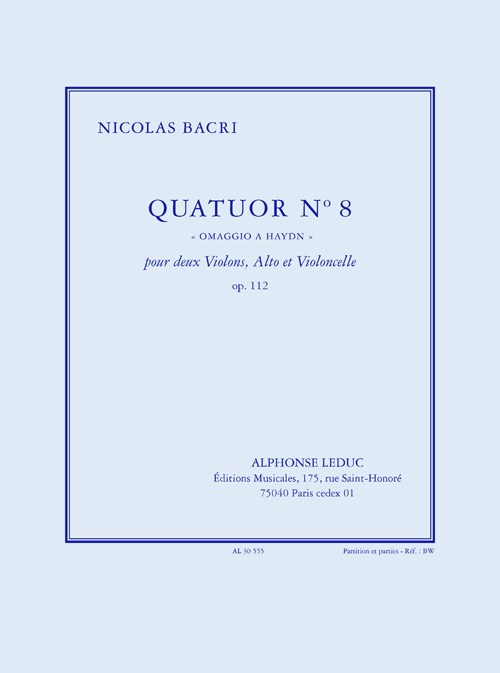 Bacri: Quatuor n° 8 ''omaggio à haydn'', op. 112 (23') pour 2 violons, alto et violoncelle (partition et parties)