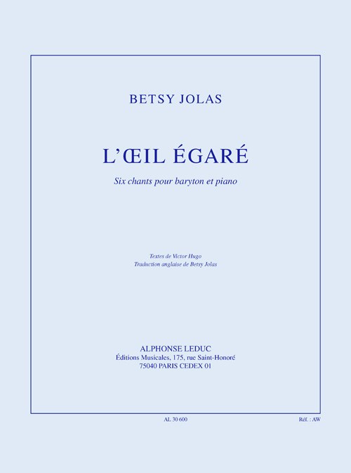 Jolas: L'oeil égaré (12') 6 chants pour baryton et piano (texte de Hugo/traduction anglaise de Jolas)