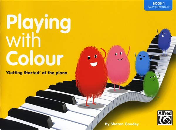 Sharon Goodey: Playing With Colour - 'Getting Started' At The Piano (Book 1)