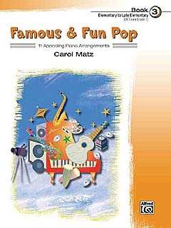 Carol Matz: Famous And Fun Pop - Book Three