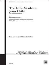 Dietrich Buxtehude: The Little Newborn Jesus Child - SATB
