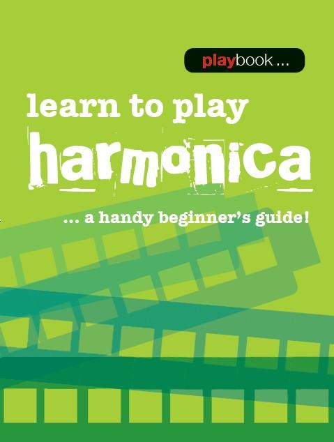 Playbook: Learn To Play Harmonica - A Handy Beginner's Guide