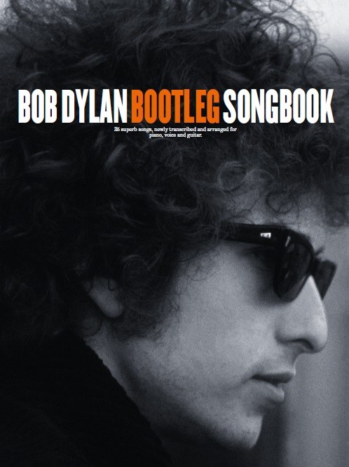 Bob Dylan: Bootleg Songbook