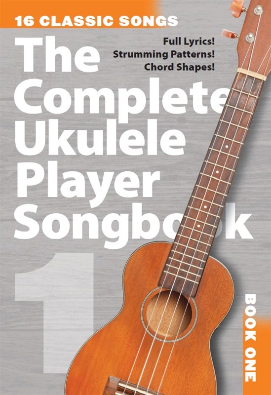 The Complete Ukulele Player Songbook 1