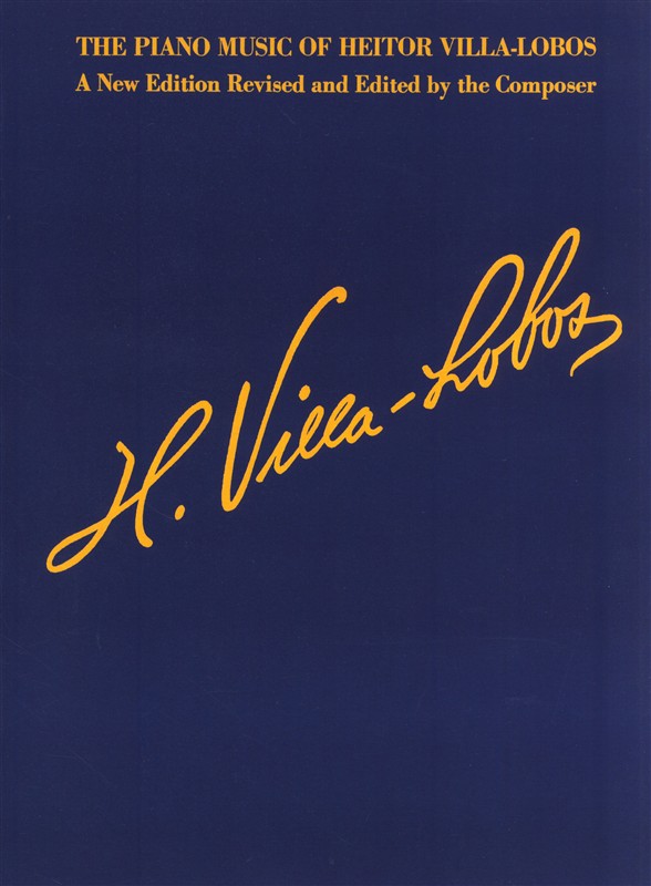 The Piano Music Of Heitor Villa-Lobos