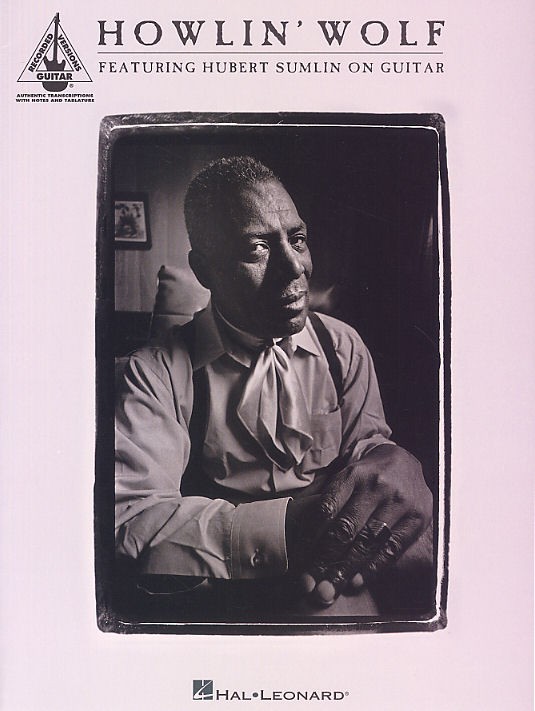 Howlin' Wolf: Featuring Hubert Sumlin On Guitar Guitar Recorded Versions