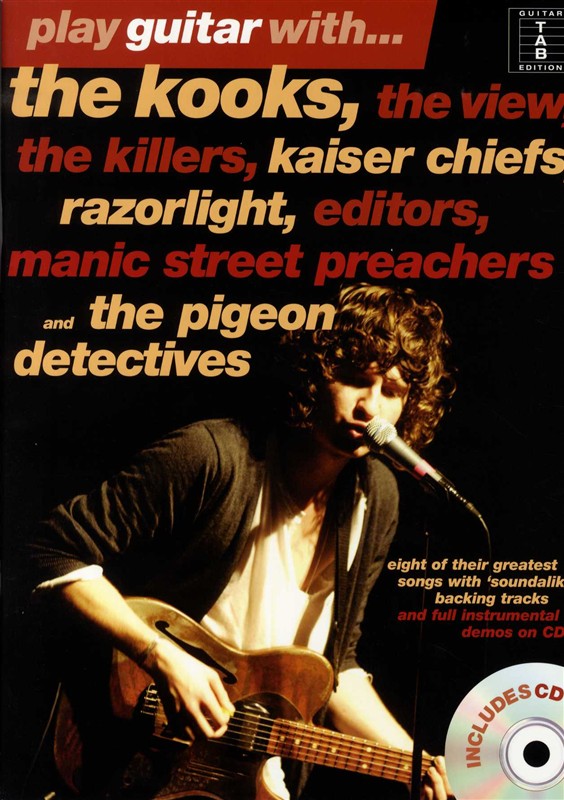 Play Guitar With... The Kooks, The View, The Killers, Kaiser Chiefs, Razorlight, Editors, Manic Street Preachers And The Pigeon Detectives (Book And 