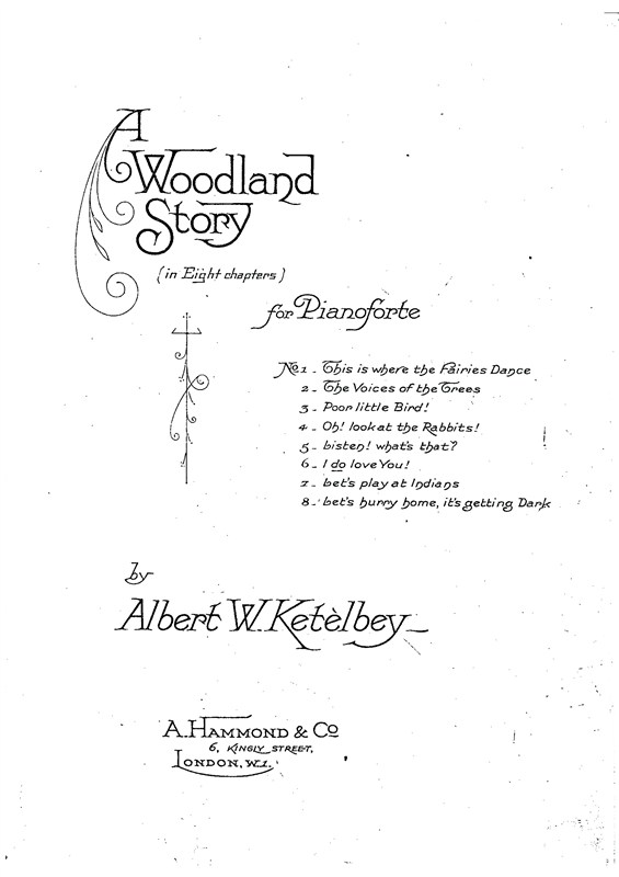 Albert Ketèlbey: A Woodland Story (In Eight Chapters)