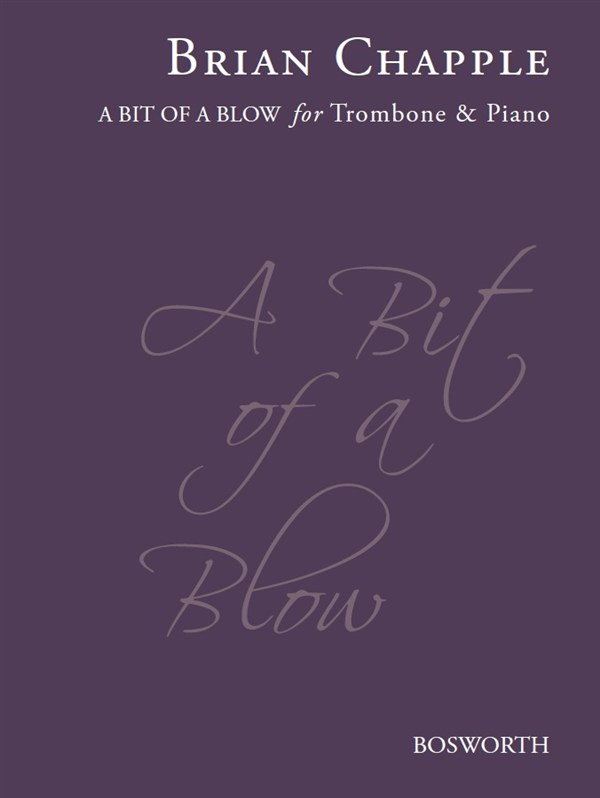 Brian Chapple: A Bit Of A Blow (Trombone Edition - Bass & Treble Clef)