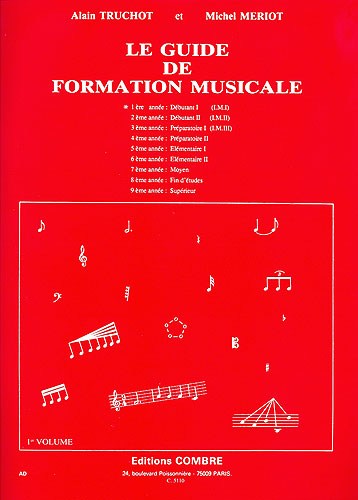 Alain Truchot: Guide Formation Musicale Vol. 1