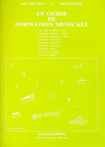 Alain Truchot: Le Guide De Formation Musicale - Volume 3 (Préparatoire)
