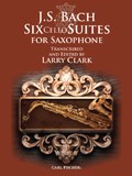 J. S. Bach: Six Cello Suites For Saxophone (Arr. Larry Clark)