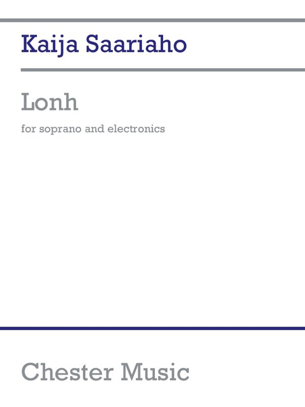 Kaija Saariaho: Lonh (Soprano/Electronics)