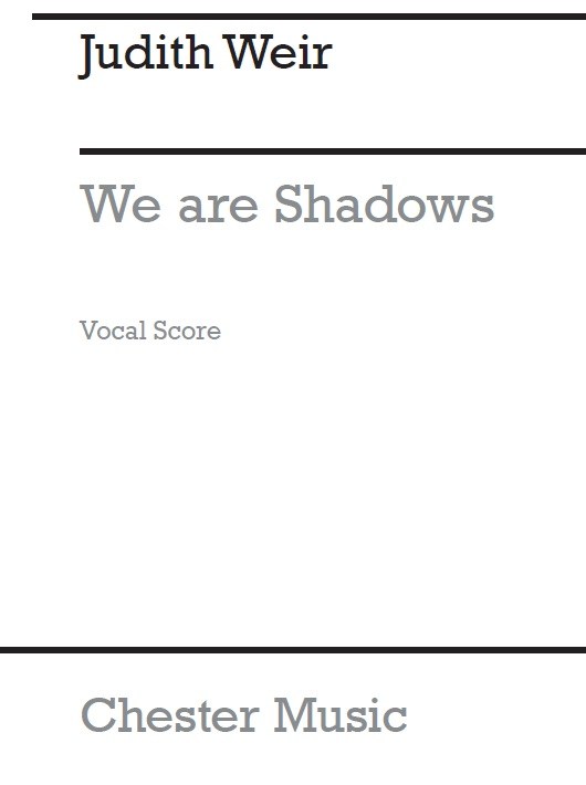 Judith Weir: We Are Shadows (Vocal Score)