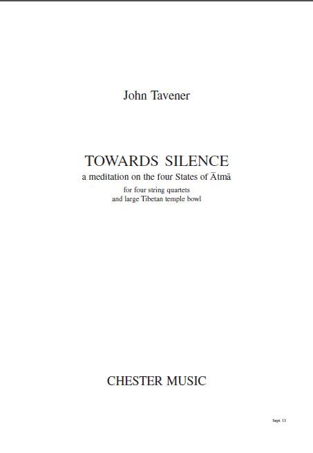 John Tavener: Towards Silence A Meditation For Four String Quartets And Large Tibetan Temple Bowl