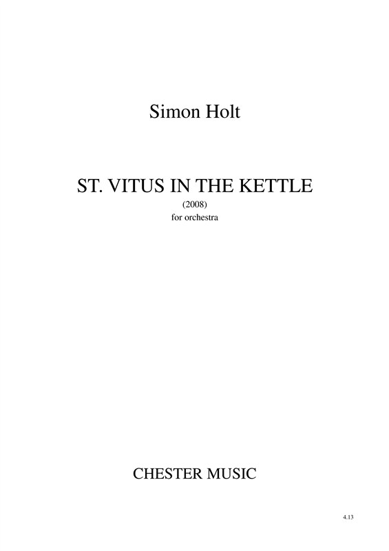 Simon Holt: St. Vitus In The Kettle (A4 Study Score)
