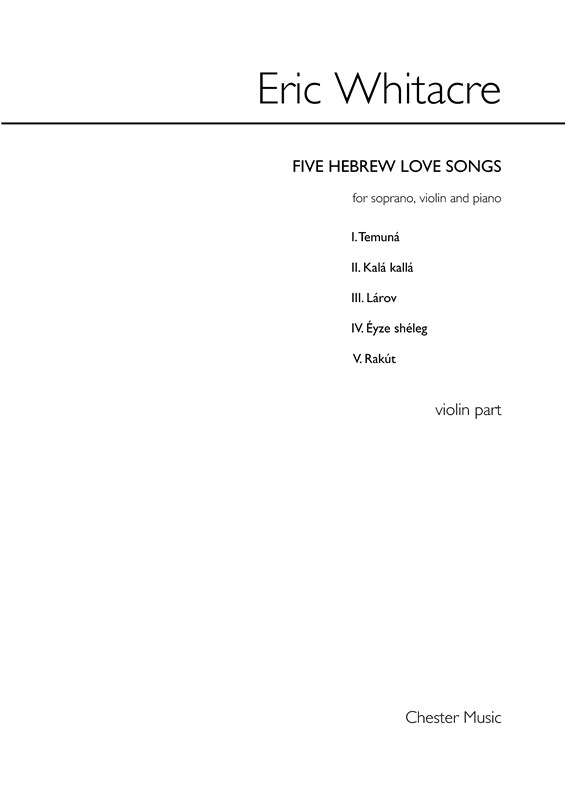 Eric Whitacre: Five Hebrew Love Songs (Violin Part)