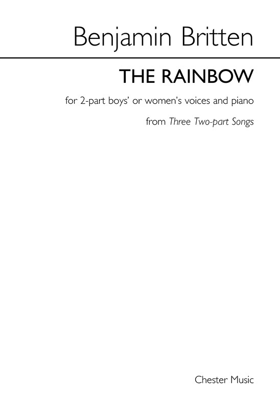 Benjamin Britten: The Rainbow (Three Two-part Songs)