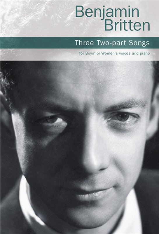 Benjamin Britten: Three Two-Part Songs