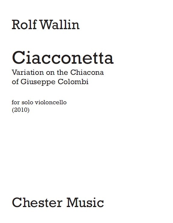 Rolf Wallin: Ciacconetta - Variation On The Chiacona Of Giuseppe Colombi (Solo Cello)