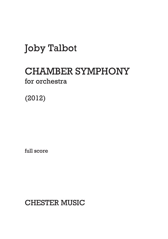 Joby Talbot – Chamber Symphony (For Orchestra)