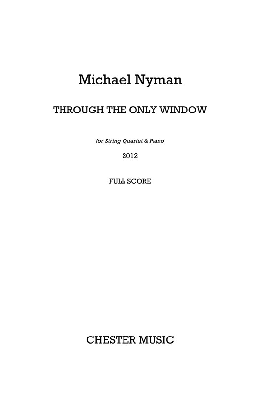 Michael Nyman: Through The Only Window - String Quartet & Piano (Score/Parts)