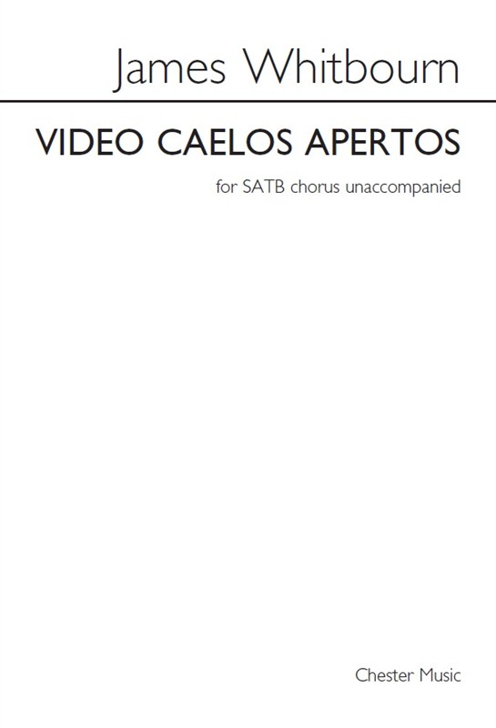 James Whitbourn: Video Caelos Apertos (For SATB Chorus Unaccompanied)
