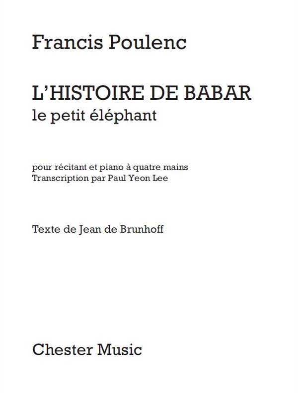 Francis Poulenc: L?Histoire De Babar (For Narrator & Piano Duet ? One Piano, 4 Hands)