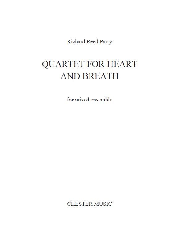 Richard Reed Parry: Quartet For Heart And Breath