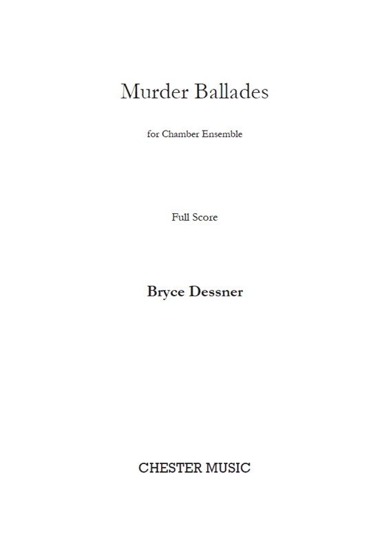 Bryce Dessner: Murder Ballades (Full Score)