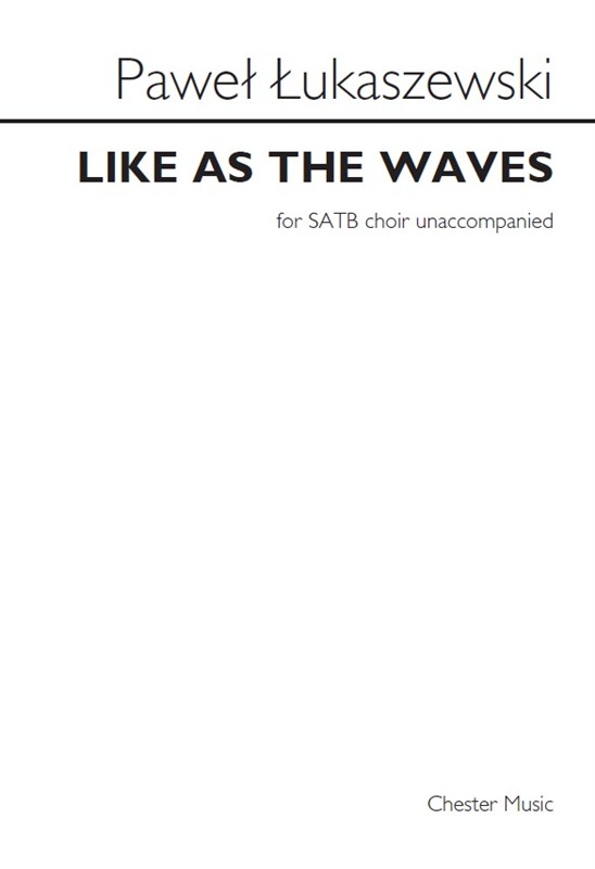Paweł Łukaszewski: Like As The Waves