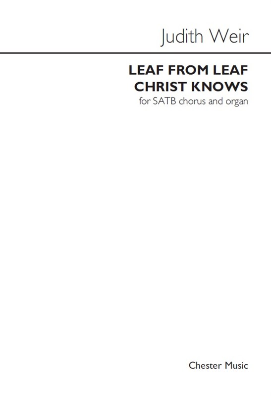 Judith Weir: Leaf From Leaf Christ Knows