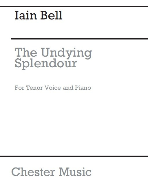 Iain Bell: The Undying Splendour