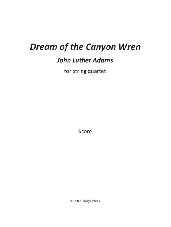John Luther Adams: Dreams Of The Canyon Wren (Player Score)