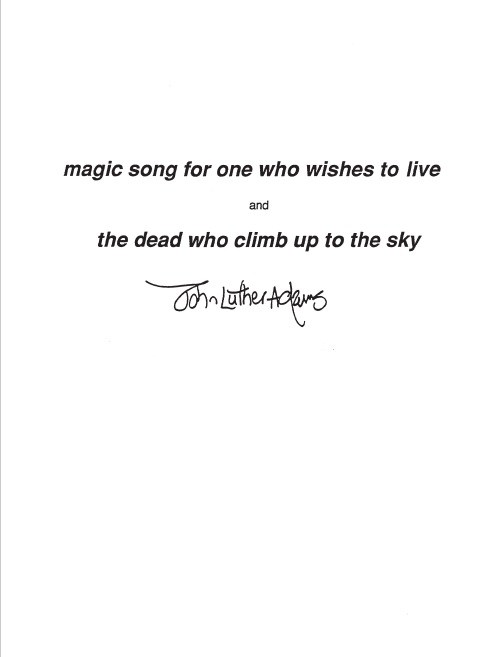 John Luther Adams: Magic Song For One Who Wishes To Live - And – The Dead Who Climb Up To The Sky