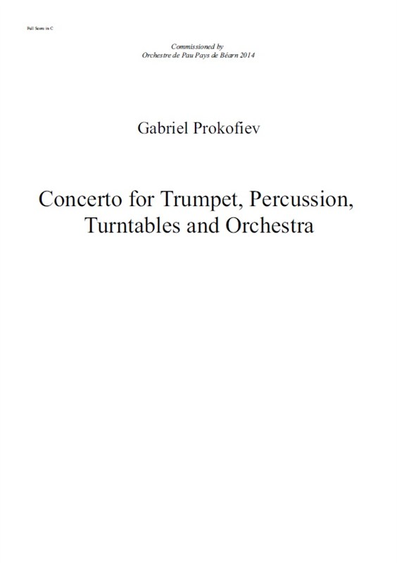 Gabriel Prokofiev: Concerto For Percussion, Trumpet, Turntables And Orchestra